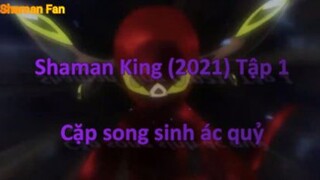 Shaman King (2021) Tập 1 - Cặp song sinh ác quỷ