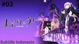 Yofukashi no Uta Episode 3 Subtitle Indonesia