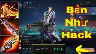 LIÊN QUÂN : Joker Kẻ Phản Bội Lên 200% Tốc Đánh Hoá 6 Nòng Bắn Liên Tục Như Hack