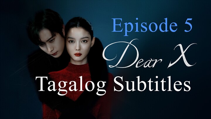 Dear X Episode 5 Tagalog Subtitle