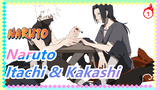 [Naruto MAD] [Itachi & Kakashi]Nếu tôi trở thành ký ức~ Tình yêu thuyệt vọng Itachi&Kakashi~_1