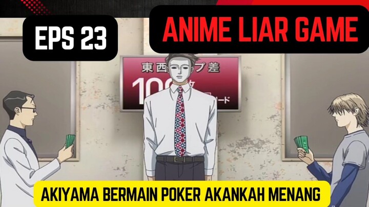 Anime Liar Game episode 23 - akiyama bermain poker akankah menang?
