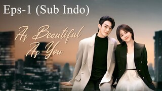 As Beautiful As You (2024) Eps 1 [Sub Indo]