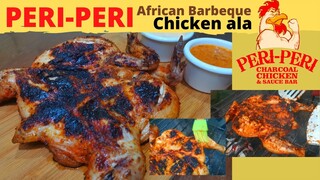 PERI PERI CHICKEN Recipe | African Barbeque Chicken | Peri-Peri COPYCAT | Peri Peri SAUCE l Grilled