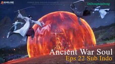 Ancient War Soul Eps 22 Sub Indo