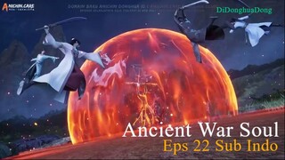 Ancient War Soul Eps 22 Sub Indo
