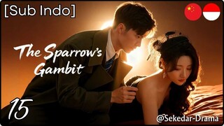 [Sub Indo] The Sparrow’s Gambit – Eps. 15 (2025)