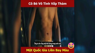 cô bé vô tình vấp thảm 1 quốc gia bay màu p4 #review