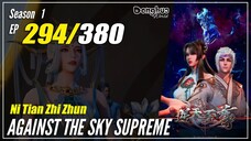 【Ni Tian Zhizhun】 Season 1 EP 294 - Against The Sky Supreme | Donghua - 1080P