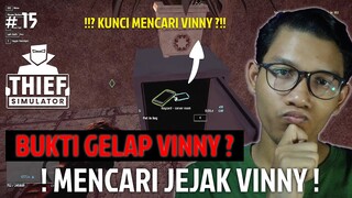 MENCARI JEJAK SI VINNY ??!! - Thief Simulator | Malaysia | #15