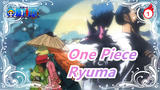 [One Piece] The Strongest Swordsman of Several Hundred Years Ago -- Ryuma_1