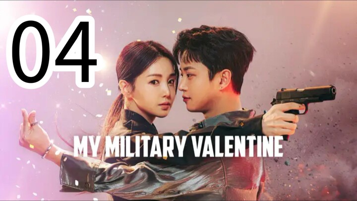 🇰🇷 EP 4| My Military Valentine [ Eng Sub] 2024