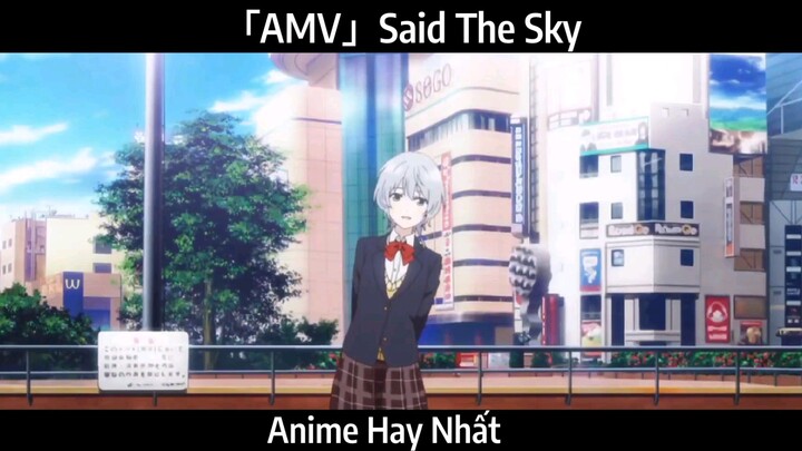 「AMV」Said The Sky Hay Nhất