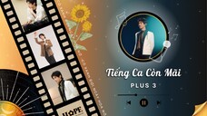 「VIETSUB TIẾNG CA CÒN MÃI - PLUS EP 3」