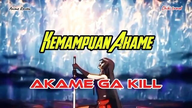 Kemampuan akame di anime akame ga kill