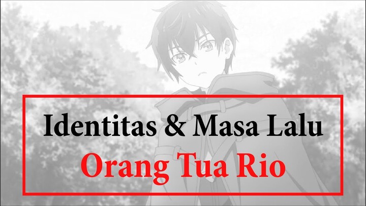 Sosok Sebenarnya Orang Tua Rio - Identitas Rio || Bahas Anime Seirei Gensouki
