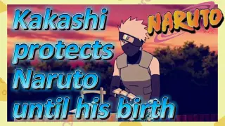 Kakashi protects Naruto until his birth