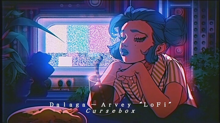 Ｄａｌａｇａ ✪  Ａｒｖｅｙ "ＬｏＦｉ"  (Cursebox)