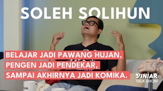 HIDUP SANTAI JADI BAPAK RUMAH TANGGA SEPERTI SOLEH SOLIHUN | VINIAR: Talk Show