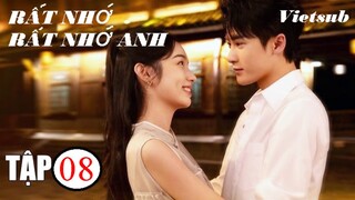 Rất Nhớ, Rất Nhớ Anh - Tập 08 | Vietsub - Châu Dã, Đàn Kiện