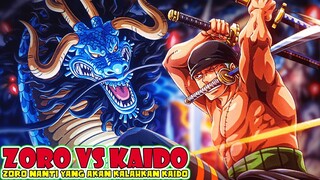 Bukan Luffy? Tapi Zoro Yang Akan Mengalahkan Kaido? Inilah Bukti Serta Petunjuknya