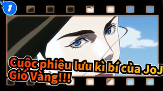 Cuộc phiêu lưu kì bí của JoJo
Gió Vàng!!!_1