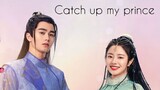 CATCH UP MY PRINCE 2023 /Eng.Sub/ Ep04