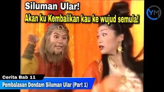 Rintangan Terakhir! Kera Sakti Vs Ratu Siluman Ular! || Seluruh Cerita Kera Sakti Bab 11