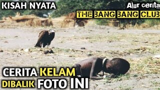 KISAH NYATA • FOTO YG M3R3NGGUT NY4W@ PHOTOGRAFERNYA •Alur cerita The bang bang club•