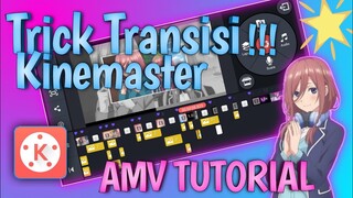 Trick Transisi kinemaster, AMV Tutorial