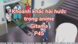 Khoảng khắc hài hước trong anime Gintama P47| #anime #animefunny #gintama