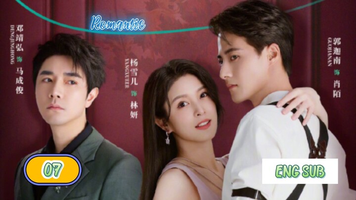 🇨🇳 ROMANTIC EPISODE 7 [ENG SUB.] | CDRAMA