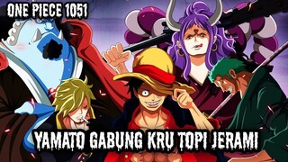 SPOILER OP 1051 !! MAKIN GARANG, YAMATO BERGABUNG DENGAN KRU LUFFY ( ONE PIECE )