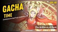 Lumayan lahh dapat card support yang ultra rare 😆😆 - DanMachi BATTLE CHRONICLE [Gacha Time eps.48]