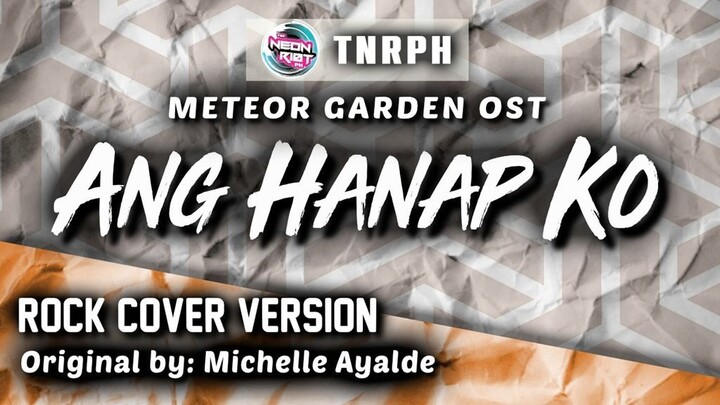 Ang Hanap Ko - Meteor Garden OST (Rock Cover Version) - TNRPH