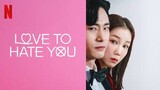 Love To Hate You Ep 05 (Sub Indo)