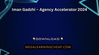 Iman Gadzhi – Agency Accelerator 2024