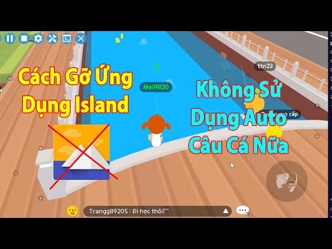 Play Together | Cách Gỡ Ứng Dụng Island Khi Không Dùng Auto Câu Cá Trong Play Together Nữa