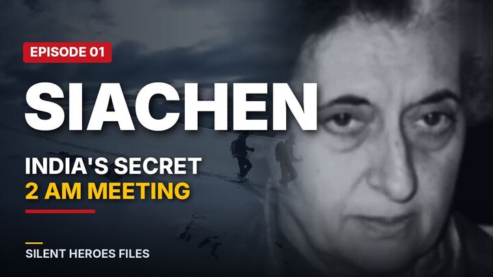 SIACHEN Ep 01: India's Secret 2 AM Meeting That Started the Highest War on Earth