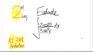 AI 2008 Hindustan 2nd/2 ways: Evaluate trig integral  ∫2cos(x)/(3 sin^3(x)) dx