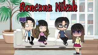 Rencana Nikah ❤️🤭 ||Gacha Life||