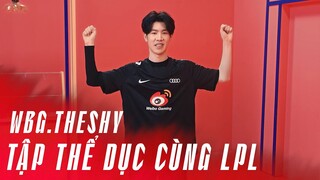 Tập thể dục cùng LPL 🤾‍♀️🤾‍♀️🤾‍♀️: WBG.TheShy