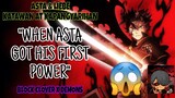 WHEN ASTA GOT HIS FIRST POWER|| DEMONS
