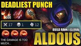 17 KILLS!! 500 STACKS ALDOUS RAMPAGE!! ALDOUS BEST BUILD FOR 1 SHOT TOP 1 GLOBAL ALDOUS BUILD - MLBB