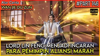 LORD LIN FENG MEMBUAT PARA PEMIMPIN ALIANSI MURKA !! - Alur Cerita Donghua #WJDZ (PART 146)