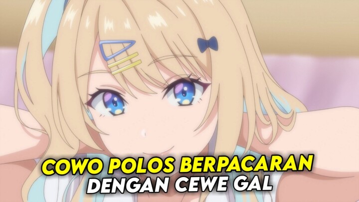 cowo polos berpacaran dengan cewe gal !?