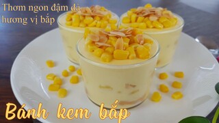 Cách làm bánh kem bắp thơm ngon và đậm đà hương vị bắp | Bánh mousse bắp