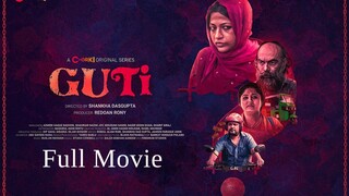 Guti (2023) Blockbuster Full Series l Azmeri Haque, Moushumi,Shahariar,Nasir Uddin l Shankha lChorki