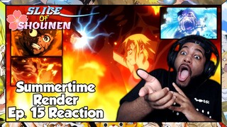 Summertime Render Episode 15 Reaction | THIS WHOLE ENTIRE EPISODE WAS WILD FROM START TO FINISH!!!