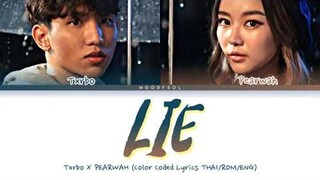 Txrbo Ft. PEARWAH (Prod. By NINO & Txrbo) - น้ำลาย (Lie) Lyrics Thai/Rom/Eng